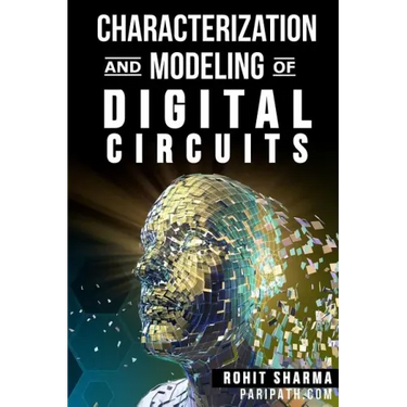 Characterization and Modeling of Digital Circuits: second edition