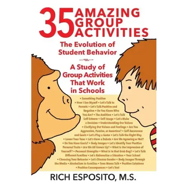 35 Amazing Group Activities: The Evolution of Student Behavior - A Study of Group Activities That Work in Schools