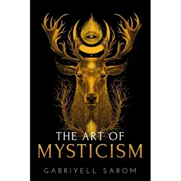The Art of Mysticism: Practical Guide to Mysticism & Spiritual Meditations