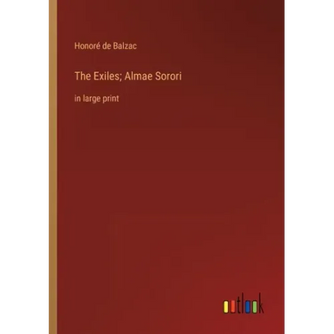 The Exiles; Almae Sorori: in large print