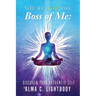 You're Not the Boss of Me: Discover Your Authentic Self