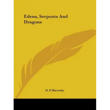 Edens, Serpents and Dragons