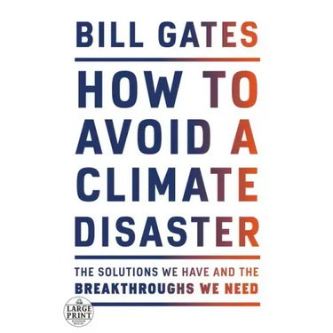 How to Avoid a Climate Disaster: The Solutions We Have and the Breakthroughs We Need