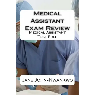Medical Assistant Exam Review: Medical Assistant Test Prep
