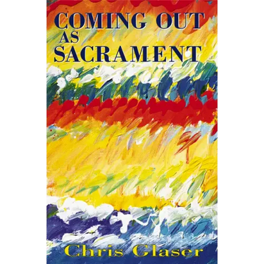 Coming out As Sacrament