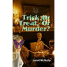 Trick Or Treat Or Murder