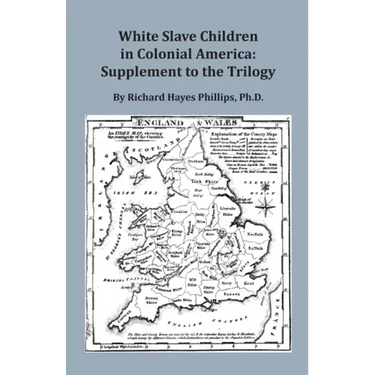 White Slave Children in Colonial America: Supplement to the Trilogy
