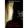 Ugly Beautiful