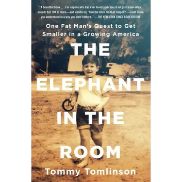 The Elephant in the Room: One Fat Man's Quest to Get Smaller in a Growing America