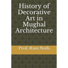 History of Decorative Art in Mughal Architecture