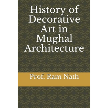 History of Decorative Art in Mughal Architecture