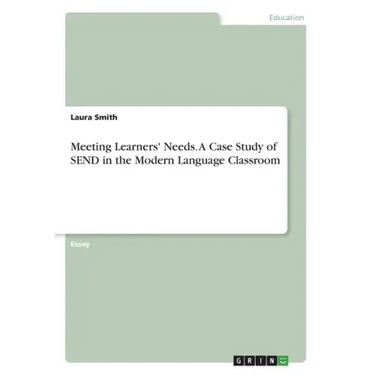 Meeting Learners' Needs. A Case Study of SEND in the Modern Language Classroom