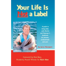 Your Life Is Not a Label: A Guide to Living Fully with Autism and Asperger's Syndrome for Parents, Professionals and You!