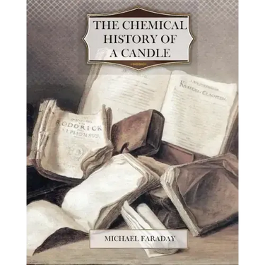 The Chemical History of a Candle