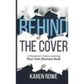 Behind the Cover: A Ghostwriter's Guide to Authoring Your Own Business Book