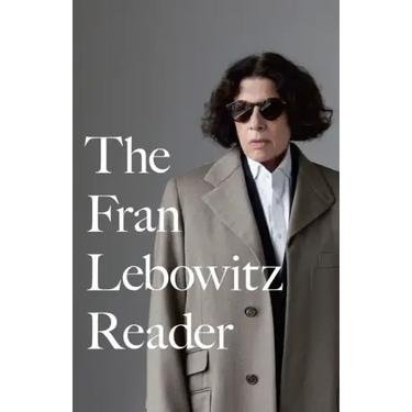 The Fran Lebowitz Reader