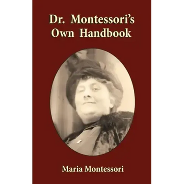 Dr. Montessori's Own Handbook