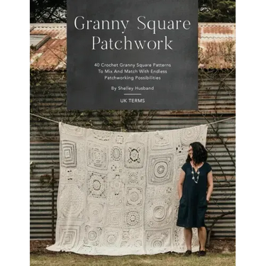 Granny Square Patchwork UK Terms Edition: 40 Crochet Granny Square Patterns to Mix and Match with Endless Patchworking Possibilities