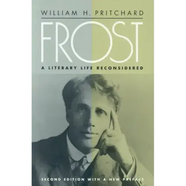 Frost: A Literary Life Reconsidered