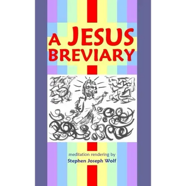 A Jesus Breviary: for presence in the present