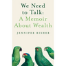 We Need to Talk: A Memoir about Wealth