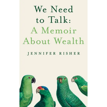 We Need to Talk: A Memoir about Wealth