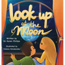 Look Up at The Moon