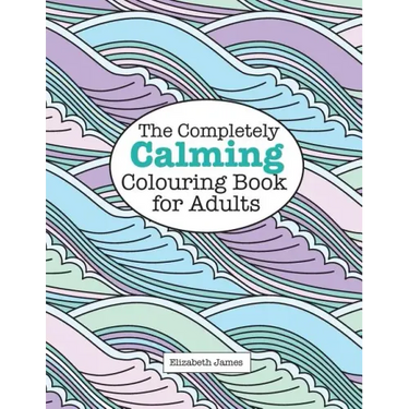 The Completely CALMING Colouring Book for Adults