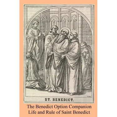 The Benedict Option Companion: Life and Rule of Saint Benedict