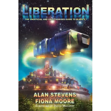Liberation: The Unoffical and Unauthorised Guide to Blake's 7
