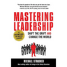 Mastering Leadership: Shift the Drift and Change the World
