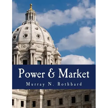 Power & Market (Large Print Edition): Government and the Economy