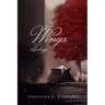 The Wings Trilogy: Complete Series Edition (Book 1-3)