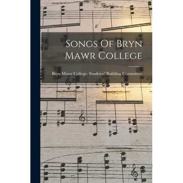 Songs Of Bryn Mawr College