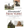 Monumental New York!: A Guide to 30 Iconic Memorials in Upstate New York