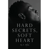 Hard Secrets, Soft Heart