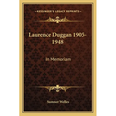 Laurence Duggan 1905-1948: In Memoriam