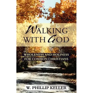 Walking with God: Wholeness and Holiness for Common Christians
