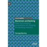 Blockchain and Banking: How Technological Innovations Are Shaping the Banking Industry