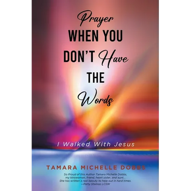 Prayer When You Don't Have the Words: I Walked With Jesus