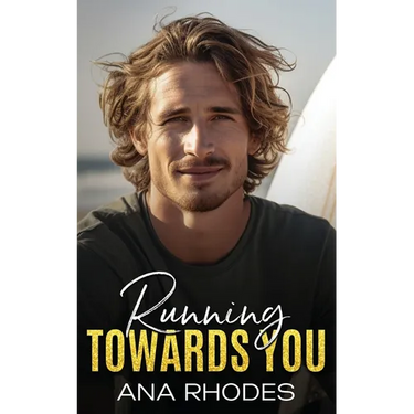 Running Towards You: A best friend's brother second chance romance
