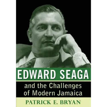 Edward Seaga and the Challenges of Modern Jamaica