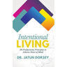Intentional Living: 30 Productivity Principles to Achieve Peace of Mind