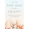 The Way of The Heart: Teachings of Jeshua and Mary Magdalene