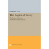 The Eagles of Savoy: The House of Savoy in Thirteenth-Century Europe