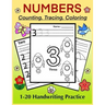 NUMBERS - Counting, Tracing, Coloring. 1-20 Handwriting Practice: Number Tracing Book for Preschoolers and Kids, Numbers Practice Workbook