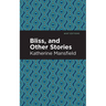 Bliss, and Other Stories