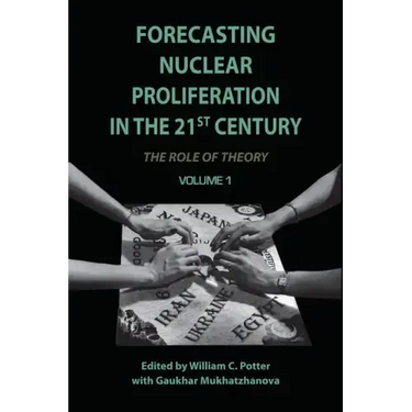 Forecasting Nuclear Proliferation in the 21st Century, Volume 1: The Role of Theory