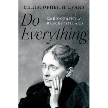 Do Everything: The Biography of Frances Willard