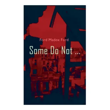 Some Do Not ...: World War I Novel (Parade's End, Volume I)